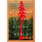 Attached to the Living World: A New Ecopoetry Anthology - Paperback