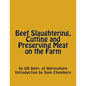 Beef Slaughtering, Cutting and Preserving Meat on the Farm - Paperback