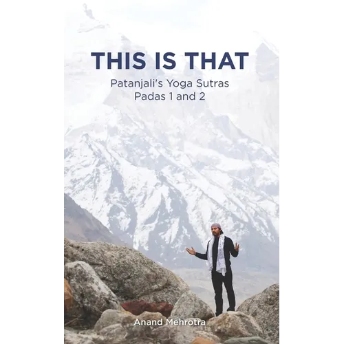 This Is That - Patanjali's Yoga Sutras Padas 1 and 2 - Paperback