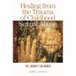 Healing from the Trauma of Childhood Sexual Abuse: The Journey for Women - Hardcover