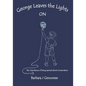 George Leaves the Lights ON: the importance of being earnest about conservation - Paperback