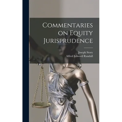 Commentaries on Equity Jurisprudence - Hardcover