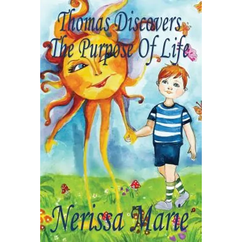 Thomas Discovers The Purpose Of Life (Kids book about Self-Esteem for Kids, Picture Book, Kids Books, Bedtime Stories for Kids, Picture Books, Baby Bo - Paperback