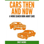 Cars Then & Now (American and Foreign): A Word Search Book About Cars - Paperback
