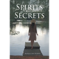 Spirits and Secrets - Paperback