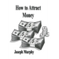 How To Attract Money - Paperback