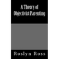 A Theory of Objectivist Parenting - Paperback