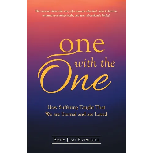 One with the One: How Suffering Taught That We Are Eternal and Are Loved - Paperback