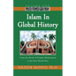 Islam in Global History: From the Death of Prophet Muhammed to the First World War - Paperback