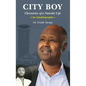 City Boy: Chronicles of a Nairobi Life - Paperback