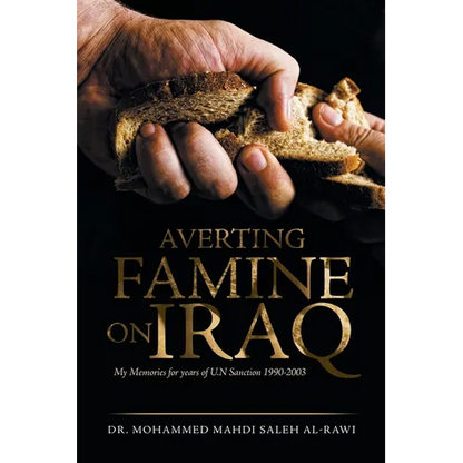 Averting Famine on Iraq: My Memories for Years of U.N Sanction 1990-2003 - Paperback
