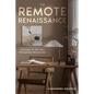 The Remote Renaissance: Thriving in the New Workplace Revolution - Paperback