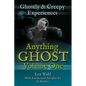 Anything Ghost Volume One: Ghostly and Creepy Experiences - Paperback