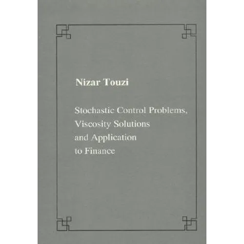 Stochastic Control Problems, Viscosity Solutions and Application to Finance - Paperback