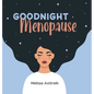 Goodnight Menopause - Hardcover