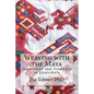 Weaving with the Maya: Innovation and Tradition in Guatemala - Paperback