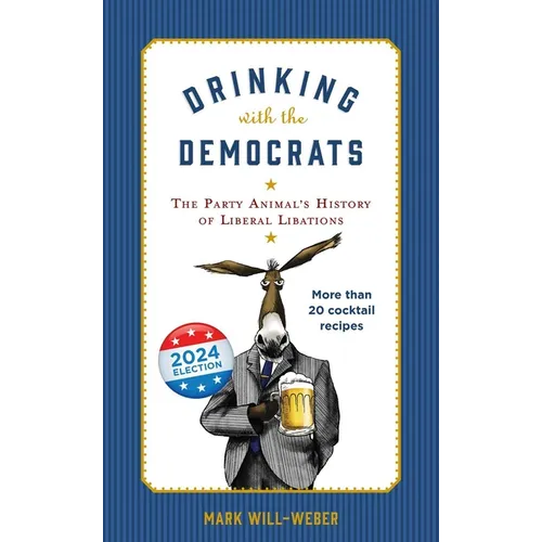 Drinking with the Democrats - Hardcover