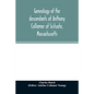 Genealogy of the descendants of Anthony Collamer of Scituate, Massachusetts - Paperback