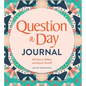 Question a Day Journal: 365 Days to Reflect and Express Yourself - Hardcover