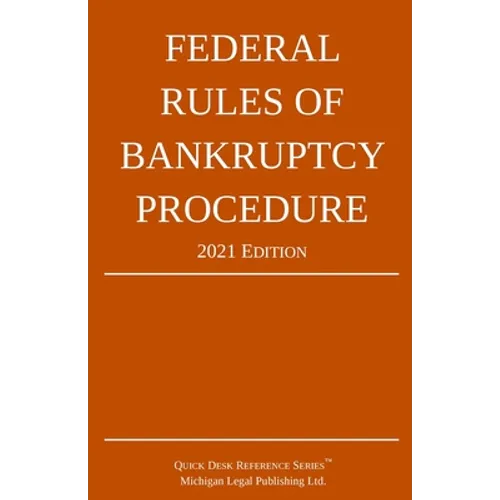 Federal Rules of Bankruptcy Procedure; 2021 Edition: With Statutory Supplement - Paperback