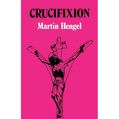 Crucifixion: In the Ancient World and the Folly of the Message of the Cross - Paperback