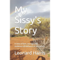 My Sissy's Story: A story of love, courage and resilience served up in an old culture. - Paperback