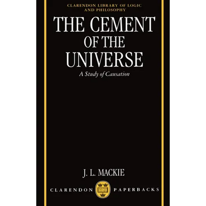 The Cement of the Universe: A Study of Causation - Paperback