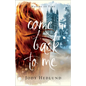 Come Back to Me - Hardcover