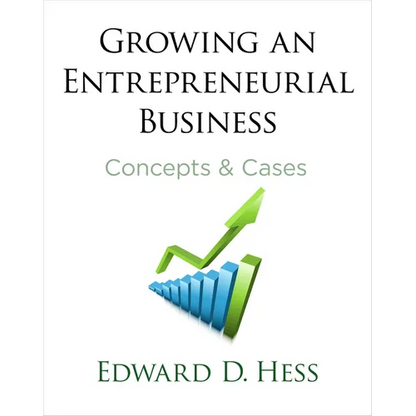 Growing an Entrepreneurial Business: Concepts and Cases - Hardcover