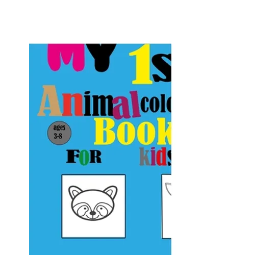 My first animal coloring book for kids ages 3-8: animal coloring book for kids.: activity book to improve coloring skills and have fun. 50 cute pages - Paperback