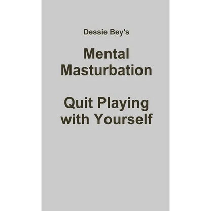 Mental Masturbation: Quit Playing with Yourself - Paperback