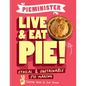 Pieminister Live & Eat Pie!: Ethical & Sustainable Pie-Making - Hardcover