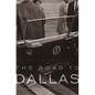 The Road to Dallas: The Assassination of John F. Kennedy - Paperback