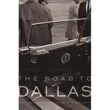 The Road to Dallas: The Assassination of John F. Kennedy - Paperback