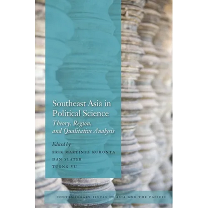 Southeast Asia in Political Science: Theory, Region, and Qualitative Analysis - Paperback