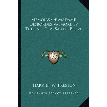 Memoirs Of Madame Desbordes Valmore By The Late C. A. Sainte Beuve - Paperback