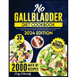 No Gallbladder Diet Cookbook: 2000 Days of Healthy & Mouthwatering Recipe To Health & Wellness after Gallbladder Removal Surgery with 30 Day Meal Pl - Paperback