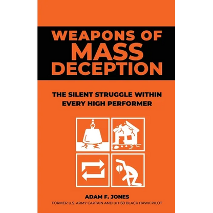 Weapons of Mass Deception: The silent struggle within every high performer - Paperback