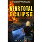 Near Total Eclipse: Solar Plexus 2 (a Dystopian Emp Post-Apocalyptic Fiction Novel) - Paperback