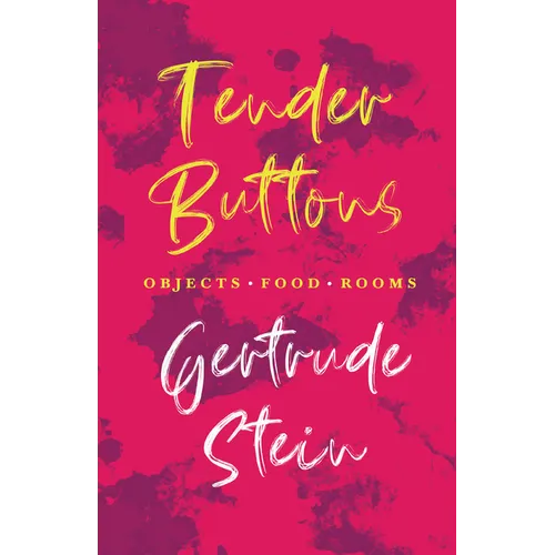 Tender Buttons - Objects. Food. Rooms.;With an Introduction by Sherwood Anderson - Paperback