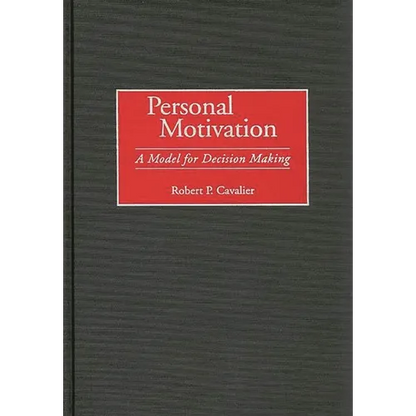 Personal Motivation: A Model for Decision Making - Hardcover