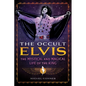 The Occult Elvis: The Mystical and Magical Life of the King - Paperback