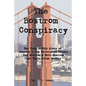 The Bostrom Conspiracy: The True UNTOLD Story of America's Top Motorcycle Racers Ben Bostrom & Eric Bostrom and Their Crime Family - Paperback