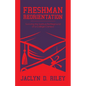 Freshman Reorientation: Surviving the Spiritual Battleground of a College Campus - Paperback