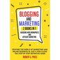 Blogging and Marketing: 2 BOOKS IN 1: BLOGGING WITH WORDPRESS and AFFILIATE MARKETING - Paperback