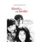 Blood on the Border: A Memoir of the Contra War - Paperback