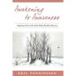 Awakening to Awareness: Aligning Your Life with What Really Matters - Paperback