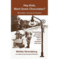 Hey Kids, Want Some Chocolates?: My Family's Journey to Freedom - Paperback