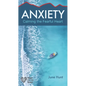 Anxiety: Calming the Fearful Heart - Paperback
