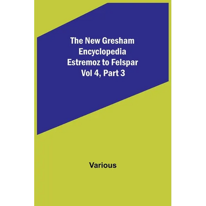 The New Gresham Encyclopedia. Estremoz to Felspar; Vol 4, Part 3 - Paperback